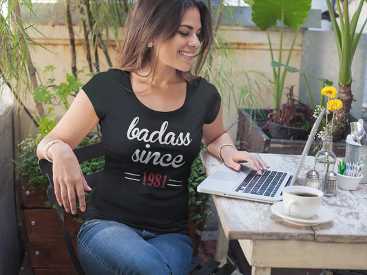 Badass Since 1981 Women's T-shirt Noir Anniversaire Cadeau 00432