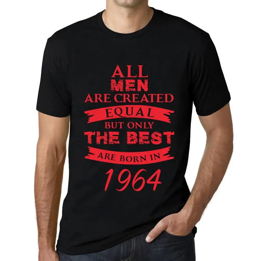 Men's Graphic T-Shirt All Men Are Created Equal but Only the Best Are Born in 1964 60th Birthday Anniversary 60 Year Old Gift 1964 Vintage Eco-Friendly Short Sleeve Novelty Tee