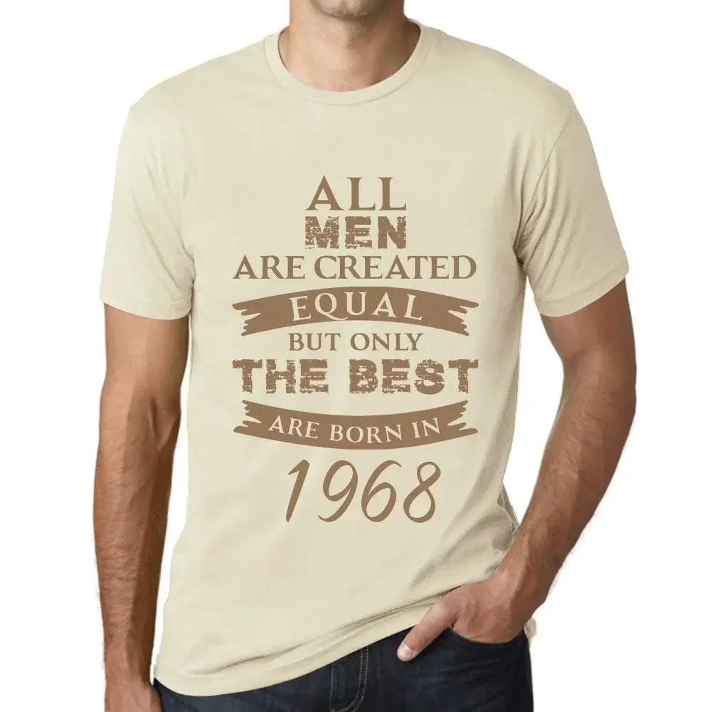 Men's Graphic T-Shirt All Men Are Created Equal but Only the Best Are Born in 1968 56th Birthday Anniversary 56 Year Old Gift 1968 Vintage Eco-Friendly Short Sleeve Novelty Tee