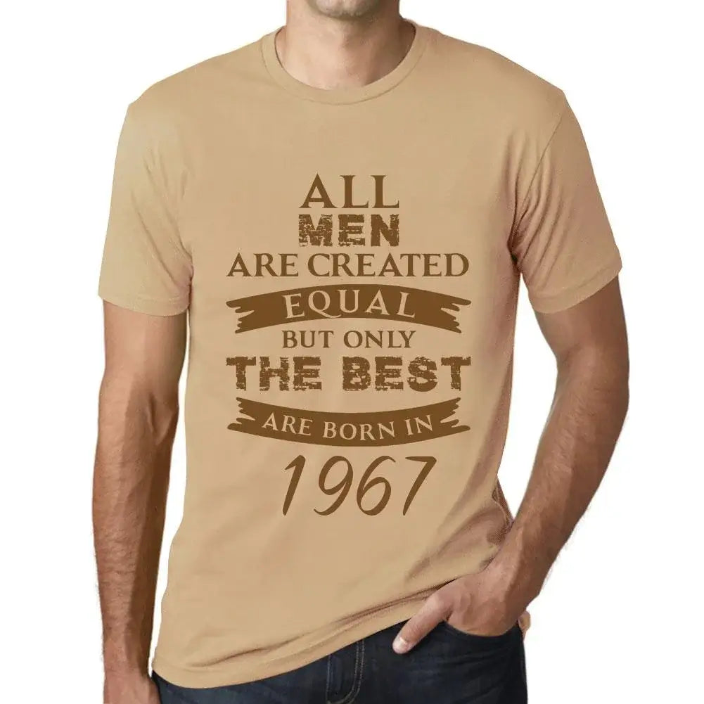 Men's Graphic T-Shirt All Men Are Created Equal but Only the Best Are Born in 1967 57th Birthday Anniversary 57 Year Old Gift 1967 Vintage Eco-Friendly Short Sleeve Novelty Tee