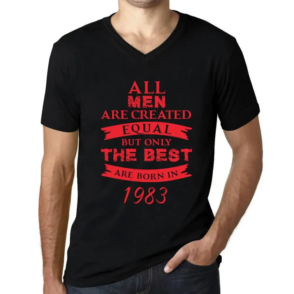 Men's Graphic T-Shirt V Neck All Men Are Created Equal but Only the Best Are Born in 1983 41st Birthday Anniversary 41 Year Old Gift 1983 Vintage Eco-Friendly Short Sleeve Novelty Tee