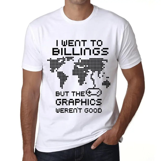 Men's Graphic T-Shirt I Went To Billings But The Graphics Weren’t Good Eco-Friendly Limited Edition Short Sleeve Tee-Shirt Vintage Birthday Gift Novelty