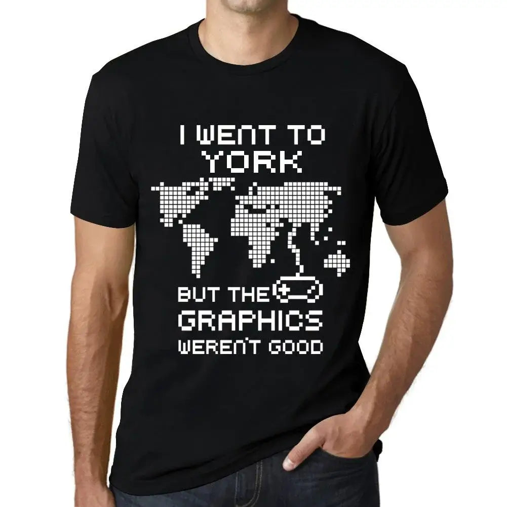 Men's Graphic T-Shirt I Went To York But The Graphics Weren’t Good Eco-Friendly Limited Edition Short Sleeve Tee-Shirt Vintage Birthday Gift Novelty