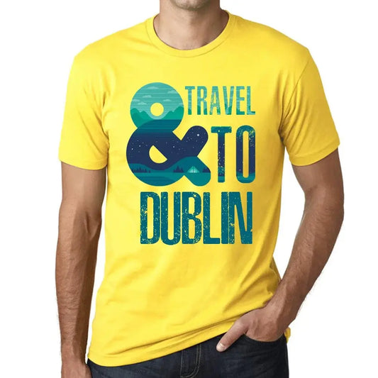 Men's Graphic T-Shirt And Travel To Dublin Eco-Friendly Limited Edition Short Sleeve Tee-Shirt Vintage Birthday Gift Novelty