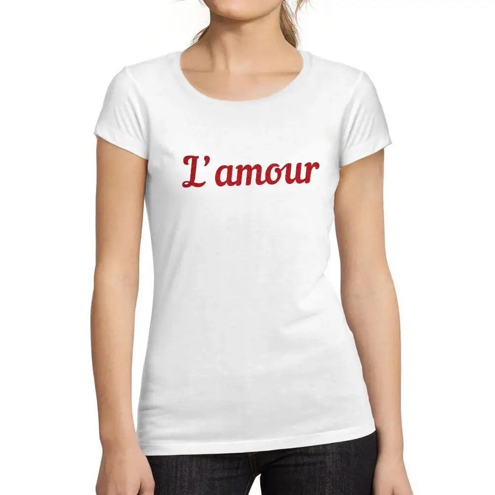 Women's Graphic T-Shirt Organic The love – L'amour – Eco-Friendly Ladies Limited Edition Short Sleeve Tee-Shirt Vintage Birthday Gift Novelty