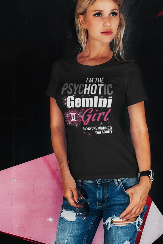 T-shirt biologique ULTRABASIC pour femmes, je suis la fille Gémeaux PsycHOTic - Chemise du zodiaque drôle