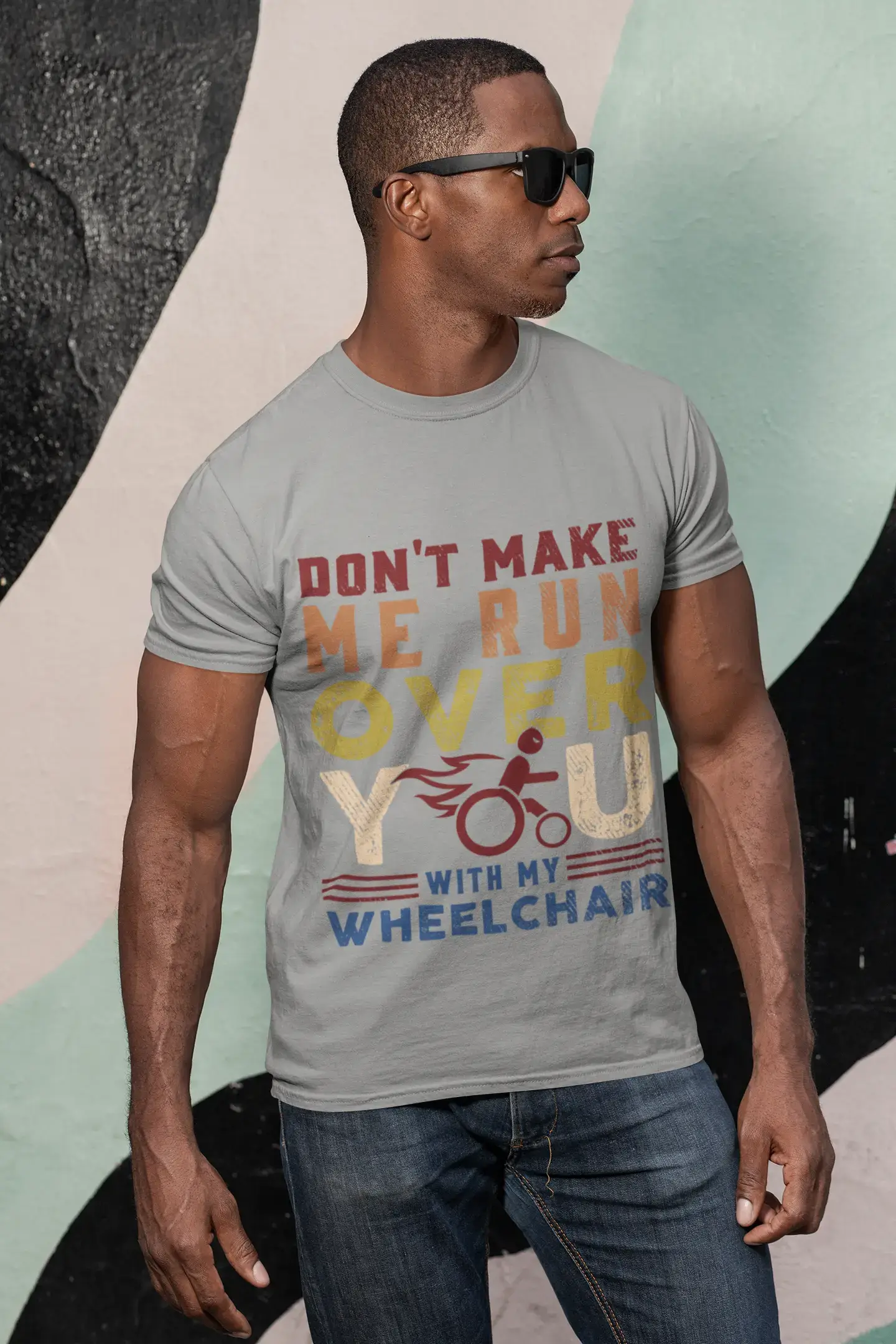 ULTRABASIC Men's Novelty T-Shirt Don't Make Me Run Over You With My Wheelchair