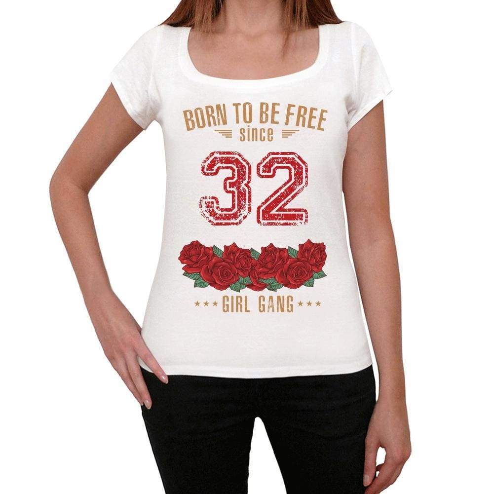 32 Born To Be Free Since 32 Womens T-Shirt White Birthday Gift 00518 - White / Xs - Casual