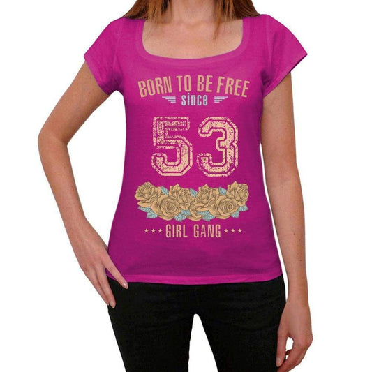 53 Born To Be Free Since 53 Womens T Shirt Pink Birthday Gift 00533 - Pink / Xs - Casual