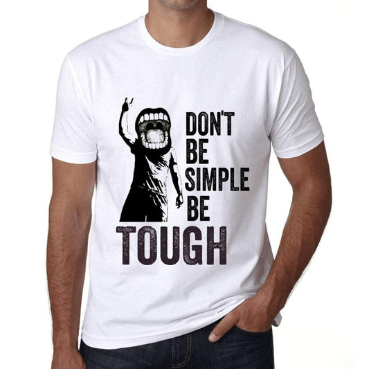 Ultrabasic Homme T-Shirt Graphique Don't Be Simple Be Tough Blanc