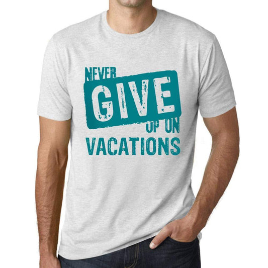 Ultrabasic Homme T-Shirt Graphique Never Give Up on Vacations Blanc Chiné