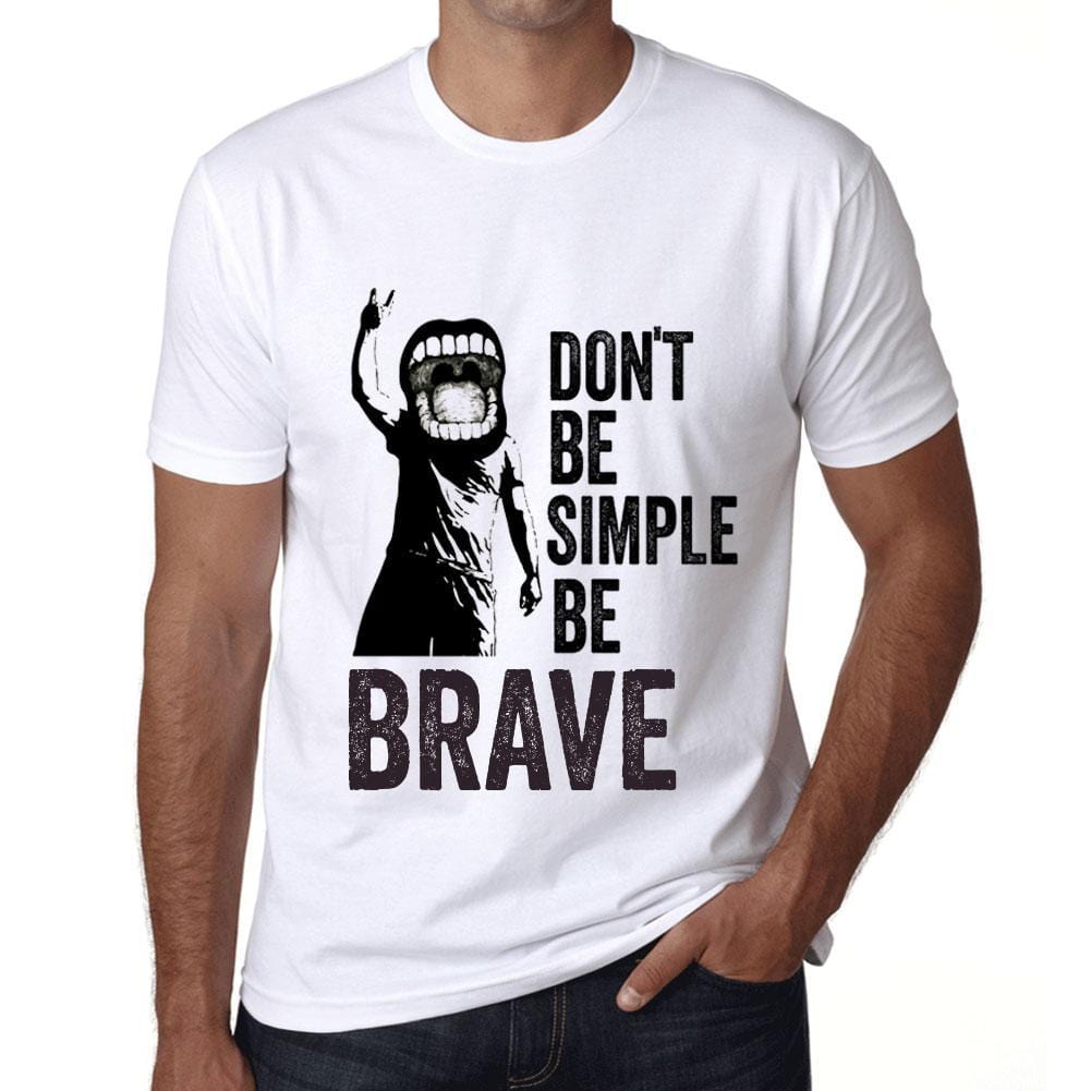 Men&rsquo;s Graphic T-Shirt Don't Be Simple Be BRAVE White - Ultrabasic