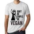 Men's Graphic T-Shirt Don't Be Simple Be VEGAN Vintage White