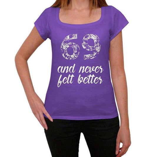 69 And Never Felt Better Womens T-Shirt Purple Birthday Gift 00380 - Purple / Xs - Casual