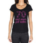 70 And Never Felt Better Womens T-Shirt Black Birthday Gift 00408 - Black / Xs - Casual