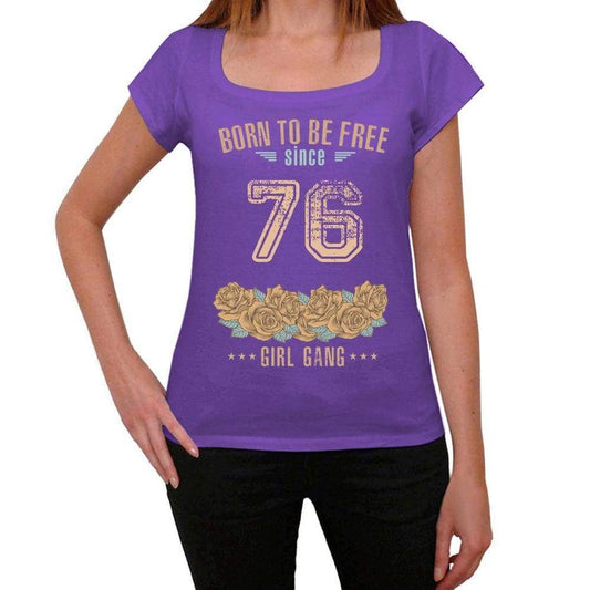 76 Born To Be Free Since 76 Womens T Shirt Purple Birthday Gift 00534 - Purple / Xs - Casual
