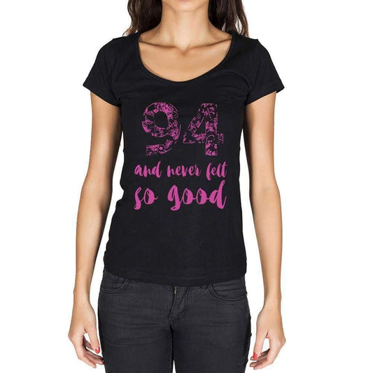 94 And Never Felt So Good, Black, Women's Short Sleeve Round Neck T-shirt, Birthday Gift 00373 - Ultrabasic