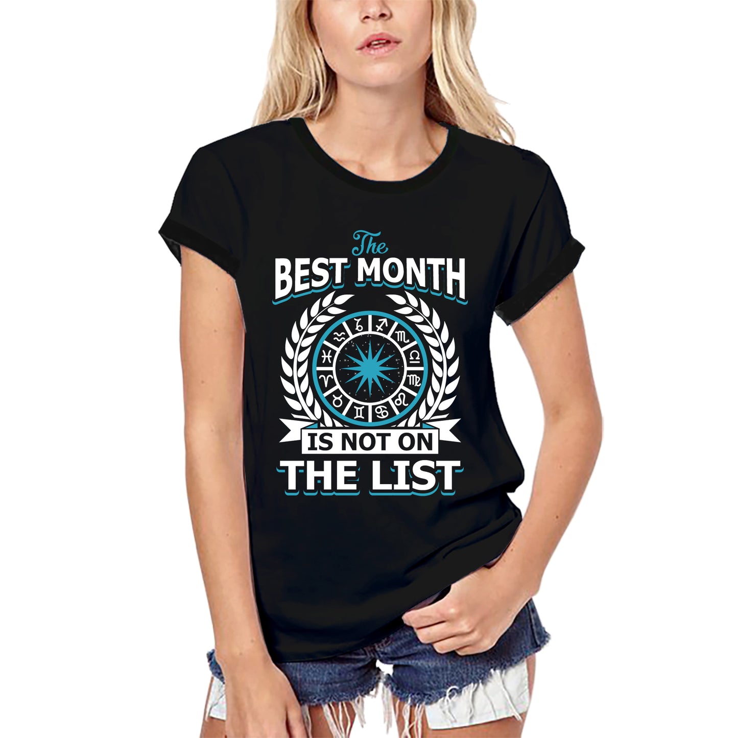 ULTRABASIC Women's Organic T-Shirt The Best Month is Not On the List - Funny Birthday Shirt