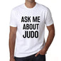 Ask Me About Judo White Mens Short Sleeve Round Neck T-Shirt 00277 - White / S - Casual