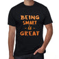 Being Smart Is Great Black Mens Short Sleeve Round Neck T-Shirt Birthday Gift 00375 - Black / Xs - Casual