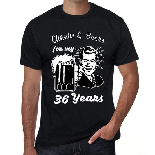 Cheers And Beers For My 36 Years Mens T-Shirt Black 36Th Birthday Gift 00415 - Black / Xs - Casual