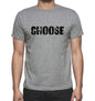 Choose Grey Mens Short Sleeve Round Neck T-Shirt 00018 - Grey / S - Casual