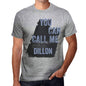 Dillon You Can Call Me Dillon Mens T Shirt Grey Birthday Gift 00535 - Grey / S - Casual