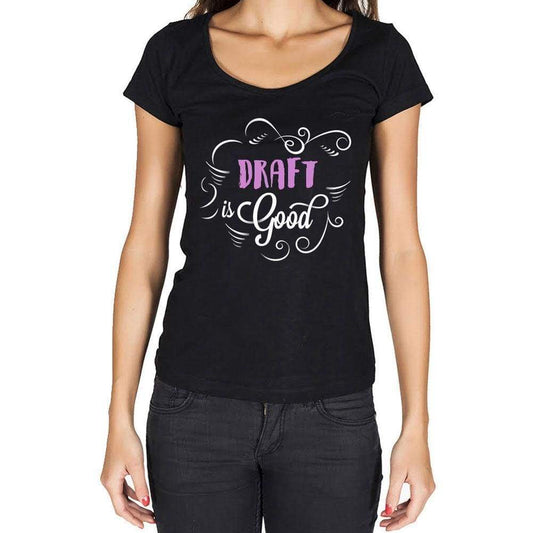 Draft Is Good Womens T-Shirt Black Birthday Gift 00485 - Black / Xs - Casual