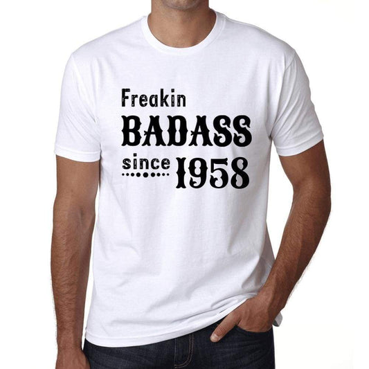 Freakin Badass Since 1958 Mens T-Shirt White Birthday Gift 00392 - White / Xs - Casual