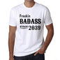 Freakin Badass Since 2039 Mens T-Shirt White Birthday Gift 00392 - White / Xs - Casual