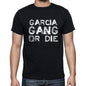Garcia Family Gang Tshirt Mens Tshirt Black Tshirt Gift T-Shirt 00033 - Black / S - Casual