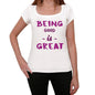 Good Being Great White Womens Short Sleeve Round Neck T-Shirt Gift T-Shirt 00323 - White / Xs - Casual