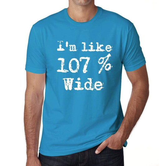 Im Like 107% Wide Blue Mens Short Sleeve Round Neck T-Shirt Gift T-Shirt 00330 - Blue / S - Casual