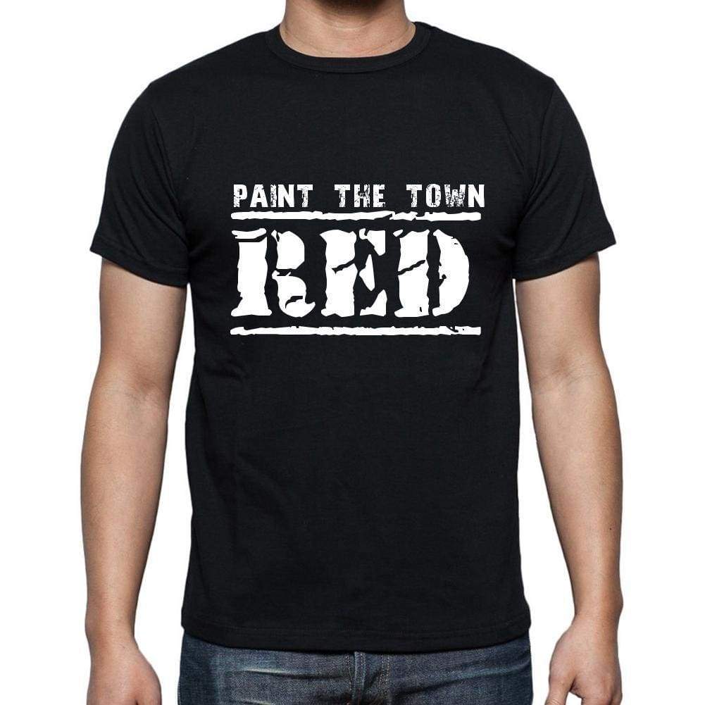 Insiprational Quote T-Shirt Paint The Town Red Gift For Him T Shirt For Men T-Shirt Black - T-Shirt