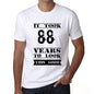 It Took 88 Years To Look This Good Mens T-Shirt White Birthday Gift 00477 - White / Xs - Casual