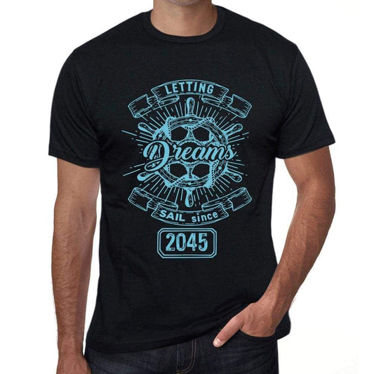 Letting Dreams Sail Since 2045 Mens T-Shirt Black Birthday Gift 00402 - Black / Xs - Casual