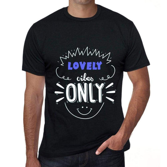 Lovely Vibes Only Black Mens Short Sleeve Round Neck T-Shirt Gift T-Shirt 00299 - Black / S - Casual