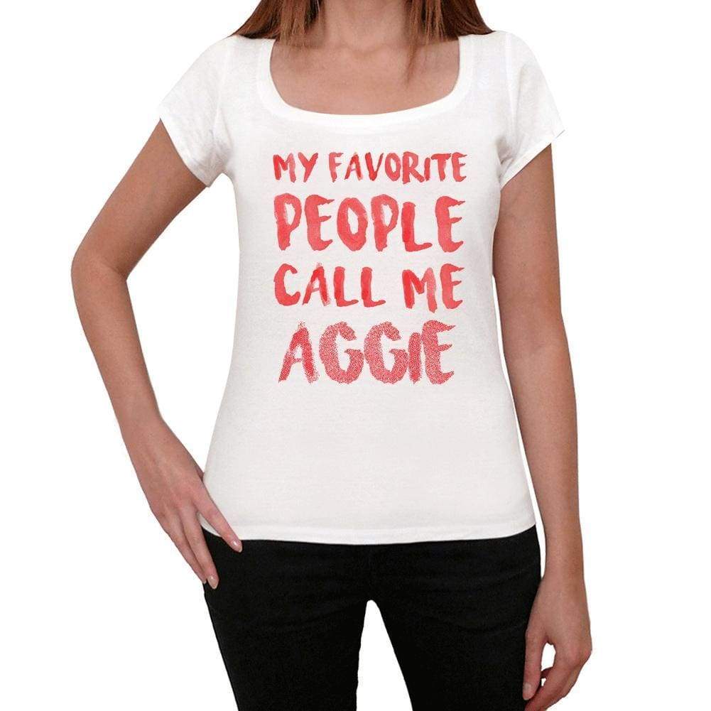 My Favorite People Call Me Aggie White Womens Short Sleeve Round Neck T-Shirt Gift T-Shirt 00364 - White / Xs - Casual