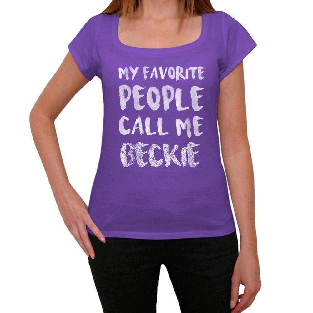 My Favorite People Call Me Beckie Womens T-Shirt Purple Birthday Gift 00381 - Purple / Xs - Casual