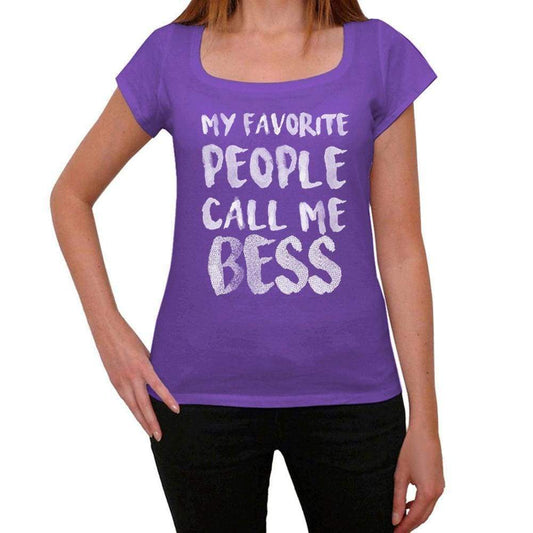 My Favorite People Call Me Bess Womens T-Shirt Purple Birthday Gift 00381 - Purple / Xs - Casual