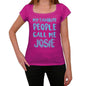 My Favorite People Call Me Josie Womens T-Shirt Pink Birthday Gift 00386 - Pink / Xs - Casual
