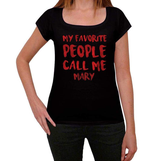 My Favorite People Call Me Mary Black Womens Short Sleeve Round Neck T-Shirt Gift T-Shirt 00371 - Black / Xs - Casual