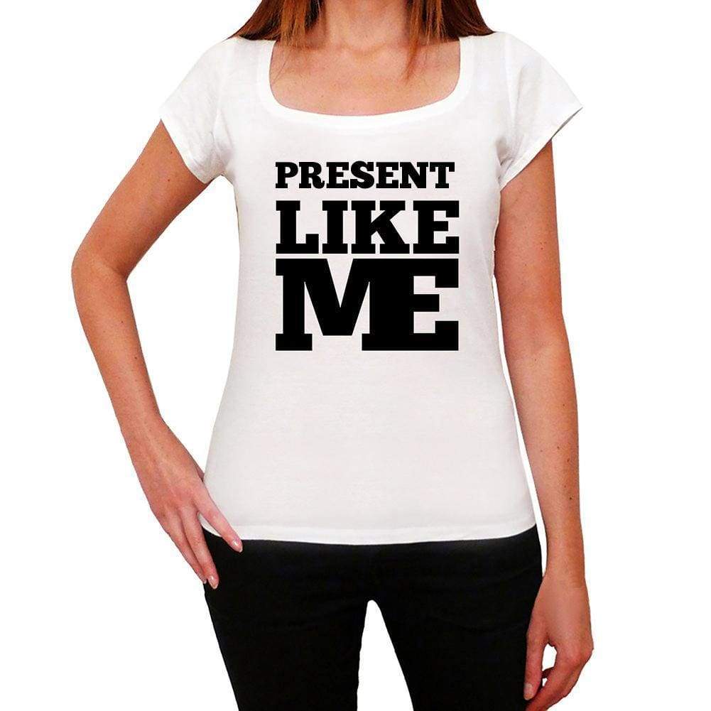 Present Like Me White Womens Short Sleeve Round Neck T-Shirt - White / Xs - Casual