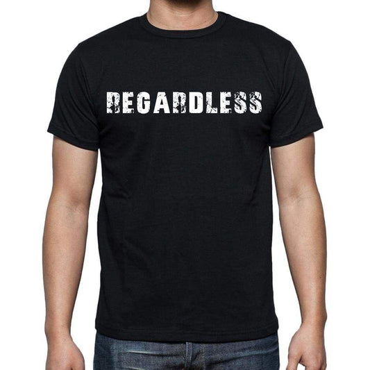 Regardless White Letters Mens Short Sleeve Round Neck T-Shirt 00007