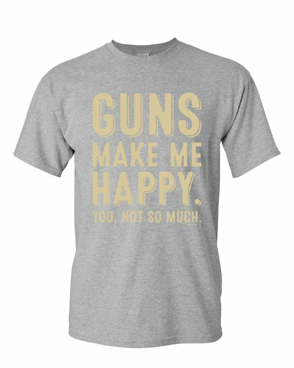 Graphic Men's T-Shirt Guns Make Me Happy Tee Gun Attitude Gift for Men