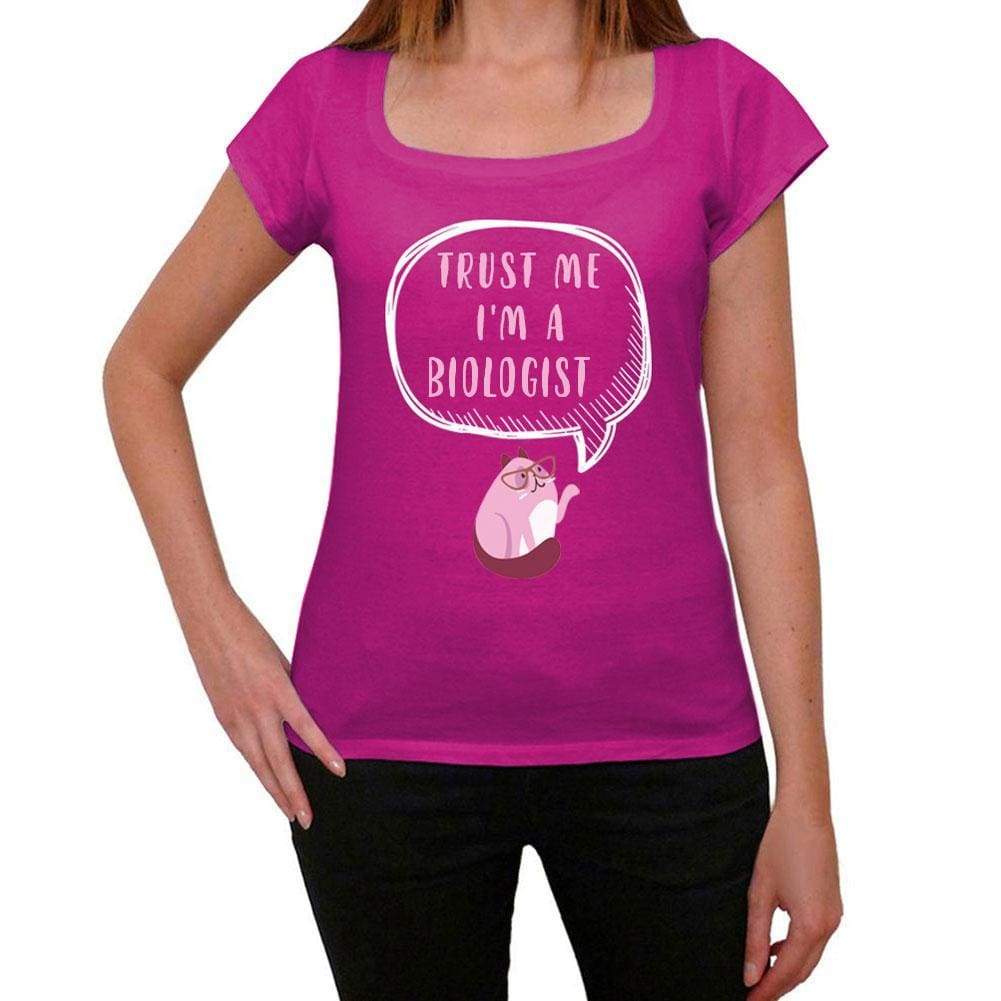 Trust Me Im A Biologist Womens T Shirt Pink Birthday Gift 00544 - Pink / Xs - Casual
