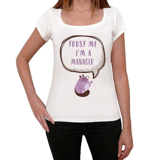 Trust Me Im A Manager Womens T Shirt White Birthday Gift 00543 - White / Xs - Casual