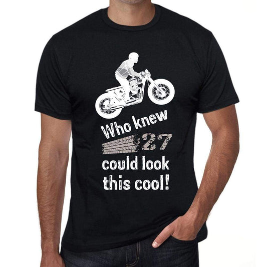 Who Knew 27 Could Look This Cool Mens T-Shirt Black Birthday Gift 00470 - Black / Xs - Casual