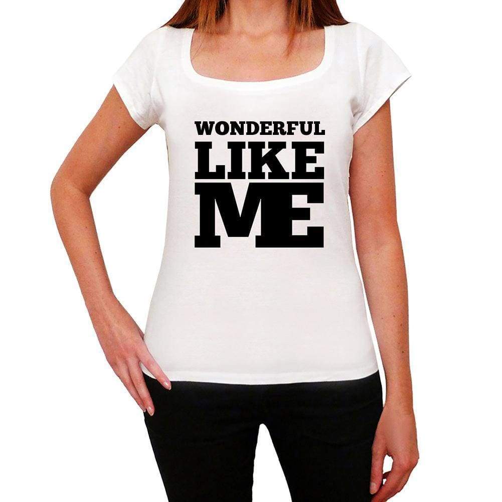 Wonderful Like Me White Womens Short Sleeve Round Neck T-Shirt - White / Xs - Casual